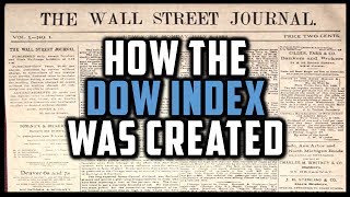 How the Dow Jones Index Was Created History of the Dow Financial Markets History [upl. by Yeclek]