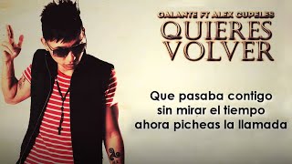 Galante Ft Axel Cupeles  Quieres Volver  Video Letra [upl. by Jemena]