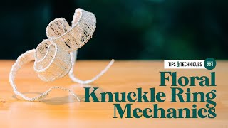 FLORAL KNUCKLE RING MECHANICS Tips amp Techniques with Hitomi Gilliam AIFD  Episode 006 [upl. by Ymmit]