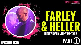 Farley amp Heller interviewed by Lenny Fontana for True House Stories™  025 Part 1 [upl. by Aillicec]