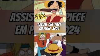 ASSISTI ONE PIECE EM PLENO 2024 anime onepiece onepieceedit luffy animeshorts animeresumido [upl. by Silyhp]