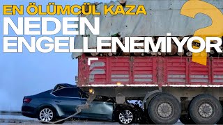 En Ölümcül Kaza olan Arkadan Çarpma Şeklindeki Kazalar Neden Engellenemiyor [upl. by Star]