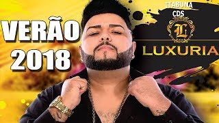 LUXÚRIA  VERÃO 2018  MÚSICAS INÉDITAS CD NOVO [upl. by Monetta]