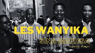 Les Wanyika  Sina Makosa  Lyrics Video [upl. by Adnwahsal956]