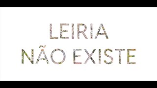 LEIRIA NÃO EXISTE [upl. by Zanlog751]