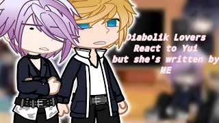 Diabolik lovers react to Yui but shes written by ME  Diabolik Lovers  Goofy 🤪 [upl. by Wesla271]