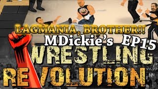 MDickies Wrestling Revolution EP15 LAGMANIA [upl. by Norval]