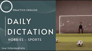 Practice English with Daily Dictation Sports Low Int Level Day 3 [upl. by Annodas]