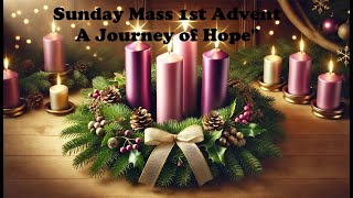 quotFirst Sunday of Advent A Journey of Hopequot [upl. by Eisteb]