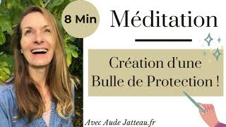 MÉDITATION Bulle de Protection  8 Min [upl. by Abdul237]