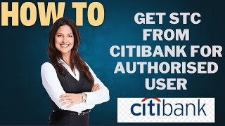 How to get stc from Citibank for authorised user l DOUBLE Z [upl. by Dibbell386]