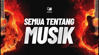 Semua Tentang Musik [upl. by Shawn508]