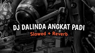 Dj Dalinda Angkat Padi x Wennabest Gak Usah Belagu  Slowed  Reverb 🎧 [upl. by Bowen]