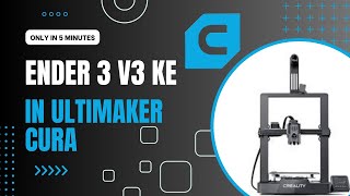 Ender 3 V3 KE amp Ultimaker Cura The Ultimate Profile Setup Hack [upl. by Atekin]