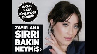 HAZAL KAYA ADETA IĞNE IPLIĞE DÖNDÜ ZAYIFLAMA SIRRI BAKIN NEYMIŞ [upl. by Narine]