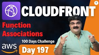 Day 197  AWS CloudFront Tutorial  AWS CloudFront Function Associations [upl. by Nabila]