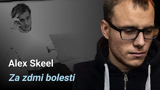 ALEX SKEEL  Za zdmi bolesti [upl. by Leksehcey357]