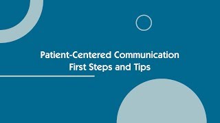 PatientCentered Communication  First Steps amp Tips  Episode 2 [upl. by Ylluz925]