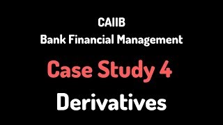 CAIIB  BFM  CASE STUDY 4  DERIVATIVES OPTIONS [upl. by Afatsom]