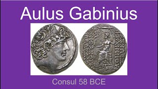 Aulus Gabinius Consul 58 BCE [upl. by Ellord]