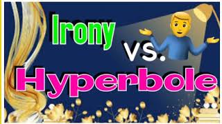 Irony vs Hyperbole Figures of Speech [upl. by Eirbua]