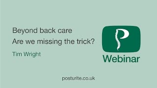 Beyond Back Care  Posturite Webinars  Posturite Webinars [upl. by Eimirej]