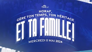 HORAF  FAMIRAF  GÈRE TON TEMPS TON HÉRITAGE ET TA FAMILLE [upl. by Ahsitel133]