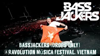 Bassjackers Drops Only Ravolution Music Festival Vietnam [upl. by Lathan520]