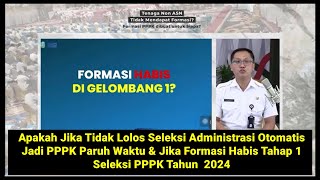 Apakah Tidak Lolos Administrasi Otomatis Jadi PPPK Paruh Waktu amp Formasi Habis Tahap 1 PPPK 2024 [upl. by Kimmel]