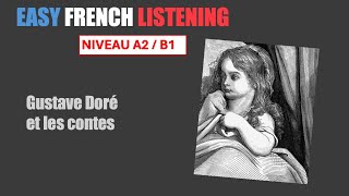 Easy French 3 minutes of French culture Gustave Doré B1 Slow French [upl. by Malsi]