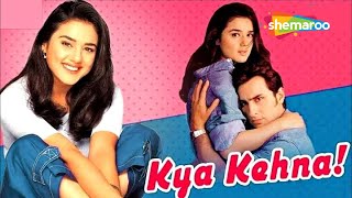 Kya Kehna HD  Preity Zinta  Saif Ali Khan  Chandrachur Singh  Popular Hindi Movie [upl. by Nabroc]