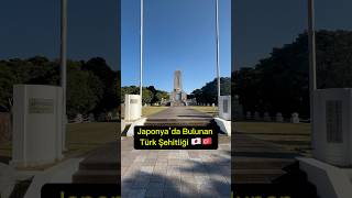 Japonya’da Türk Şehitliği 🇯🇵🇹🇷 [upl. by Nylodnarb959]