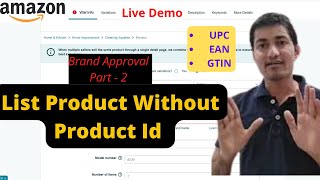 How to list products on amazon without product id Brand Approval Amazon [upl. by Aimat]