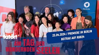 TATORT  Am Tag der wandernden Seelen  rbb24  Premiere in Berlin [upl. by Gannie531]