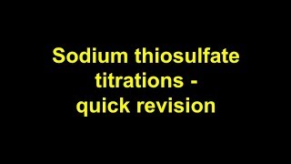 Quick revision  Sodium thiosulfate titrations [upl. by Wahkuna340]