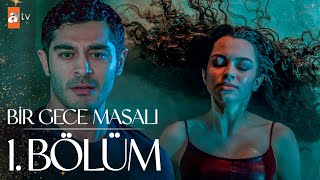 Bir Gece Masalı 1 Bölüm atvturkiye [upl. by Shauna]