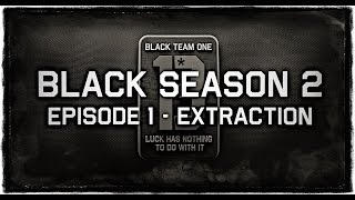 BLACK Season 2 EP 1  EXTRACTION [upl. by Eicyak]