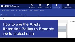 How to use the Apply Retention Policy to Records job to protect data  OpenText InfoArchive [upl. by Ardnosak]