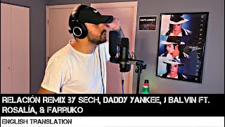 Relación Remix by Sech Daddy Yankee J Balvin ft Rosalía amp Farruko ENGLISH TRANSLATION [upl. by Russom]