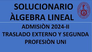 RESOLUCIÒN DE EXAMEN DE ADMISIÒN UNI  TRASLADO EXTERNO Y SEGUNDA PROFESIÒN [upl. by Airal]