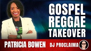 GOSPEL REGGAE  Patricia Bowen  Gospel Reggae Takeover  DJ Proclaima [upl. by Eirrek]