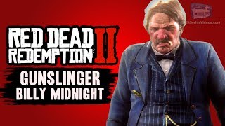 Red Dead Redemption 2 Billy Midnight RDR2 Gunslinger [upl. by Nnyroc]