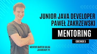 Jak został Junior Java Developerem Nagrania z mentoringów Paweł Zakrzewski odc 5 [upl. by Suertemed]