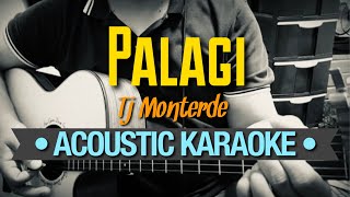 Palagi  Tj Monterde Acoustic Karaoke [upl. by Allecsirp272]