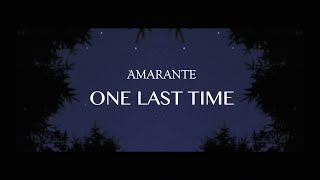 Amarante  One Last Time Official Lyric Video [upl. by Enelahs]