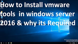 How to Install vmware tools in windows server 2016 and why its Required  video 6 [upl. by Lasser184]