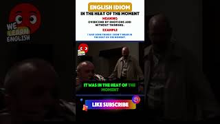 In the heat of the moment englishexpressions englishidioms funny memes idiomsandphrases [upl. by Osi]