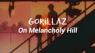 Gorillaz  On Melancholy Hill Lyrics [upl. by Asiralc891]