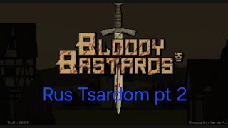 Bloody basterds Rus Tsardom pt 2 and please like and sub [upl. by Goldie761]