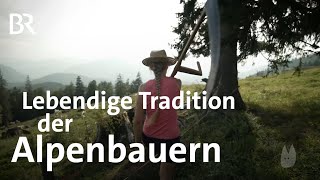 Bergbauern in den Alpen Natur und Kulturerhalt durch Tradition auf kleinen Höfen  Capriccio  BR [upl. by Aiuqcaj]